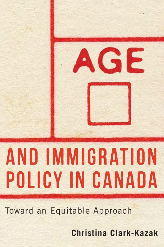 Age and Immigration Policy in Canada: Toward an Equitable Approach