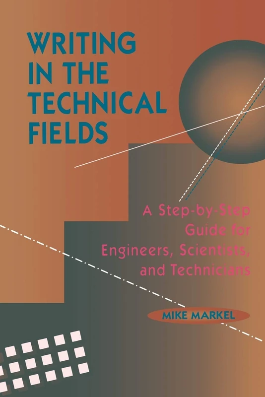 Writing Technical Fields Guide: A Step-by-Step Guide for Engineers, Scientists, and Technicians