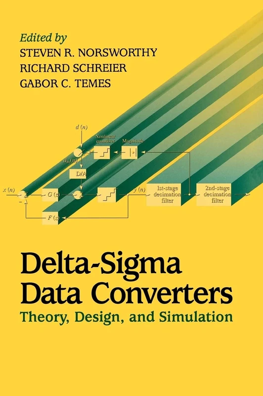 Delta-Sigma Data Converters: Theory, Design, and Simulation
