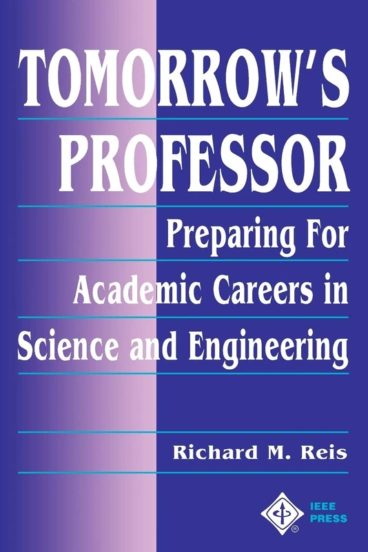 Tomorrow's Professor: Preparing for Careers in Science and Engineering