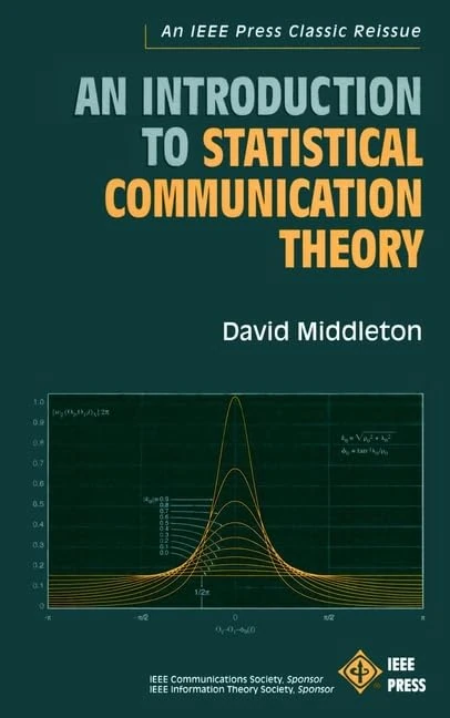 An Introduction to Statistical Communication Theory: An IEEE Press Classic Reissue