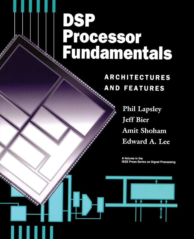 DSP Processor Fund Archit Features: Architectures and Features (IEEE Press Series on Signal Processing)