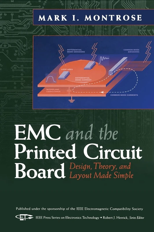 EMC and the Printed Circuit Board: Design, Theory, and Layout Made Simple: 5 (IEEE Press Series on Electronics Technology)