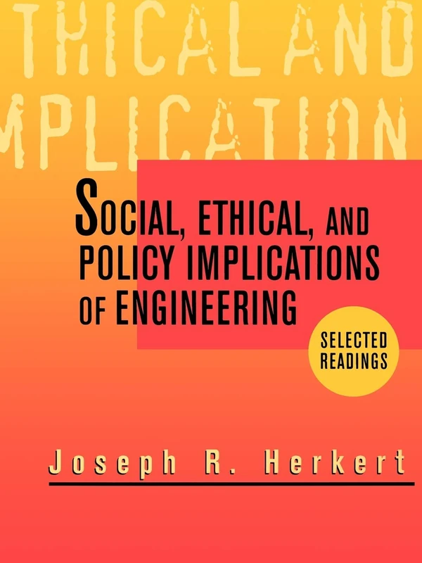 Social, Ethical, and Policy Implications of Engineer: Selected Readings