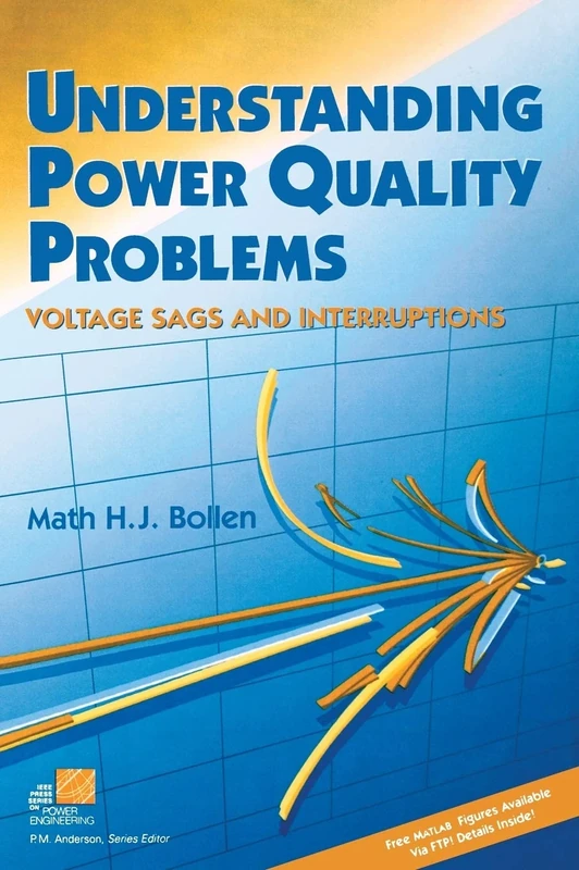 Understanding Power Quality Problems: Voltage Sags and Interruptions (IEEE Press Series on Power and Energy Systems)