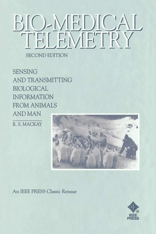 Bio Medical Telemetry 2e Reissue P: Sensing and Transmitting Biological Information from Animals and Man