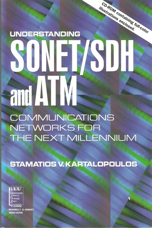 Understanding SONET / SDH and ATM: Communications Networks for the Next Mellennium: 9 (IEEE Press Understanding Science & Technology Series)
