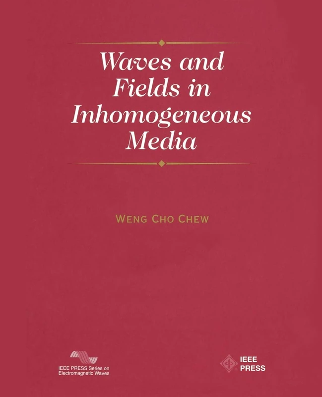 Wiley-IEEE Press Waves and Fields in Inhomogeneous Media
