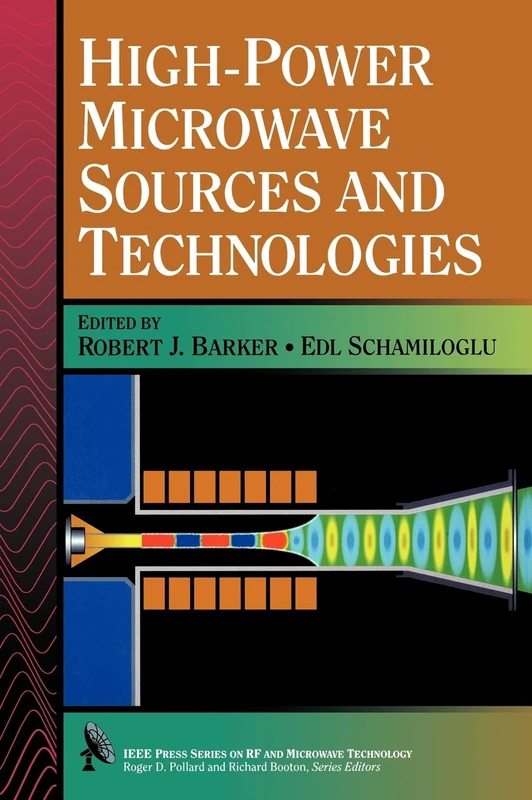 High-Power Microwave Sources and Technologies (IEEE Press Series on RF and Microwave Technology)