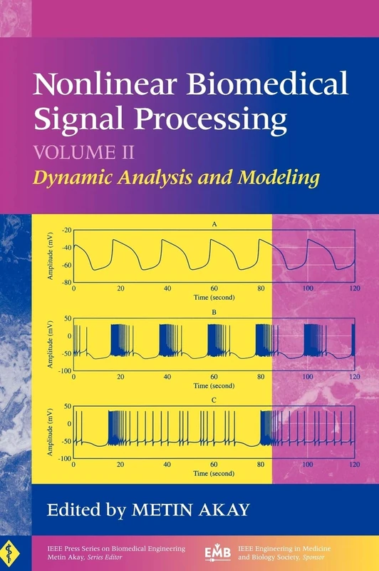 Nonlinear Biomedical Signal Processing, Volume 2: Dynamic Analysis and Modeling: 6 (IEEE Press Series on Biomedical Engineering)