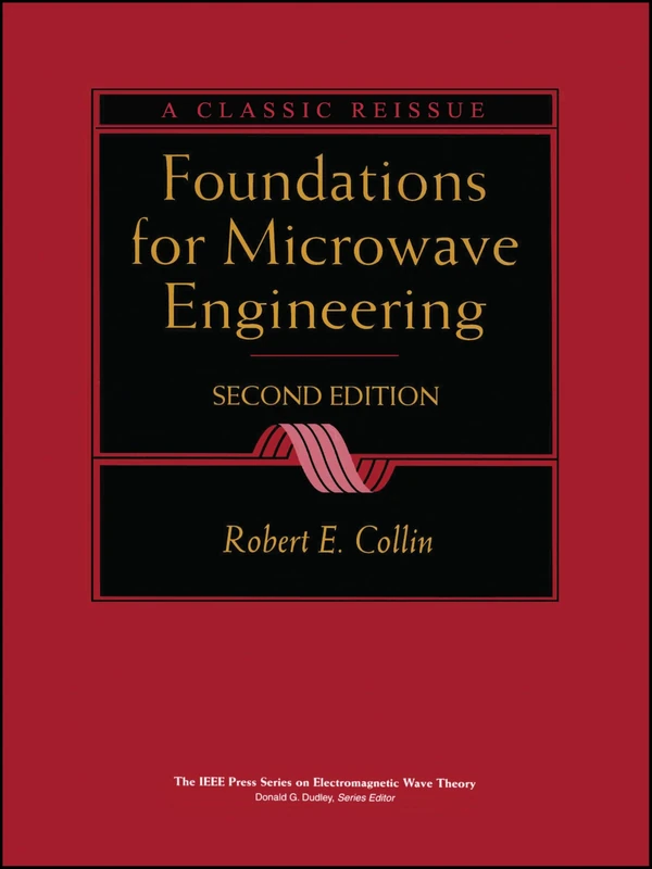 Foundations for Microwave Engineering (IEEE Press Series on Electromagnetic Wave Theory)
