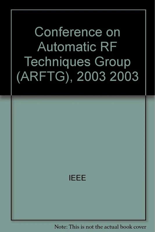 Conference on Automatic RF Techniques Group (ARFTG), 2003 2003