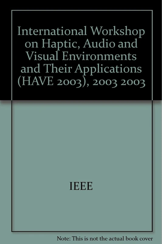International Workshop on Haptic, Audio and Visual Environments and Their Applications (HAVE 2003), 2003 2003