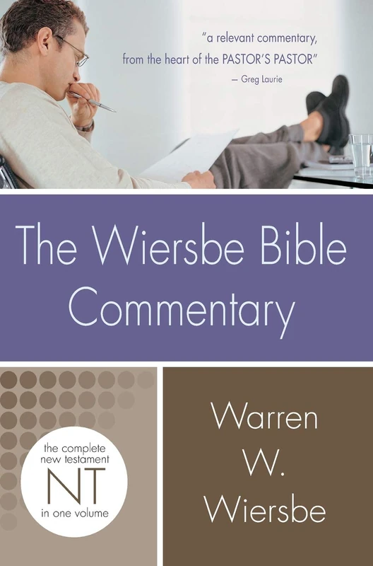 The Wiersbe Bible Commentary: New Testament: The Complete New Testament in One Volume (Wiersbe Bible Commentaries)