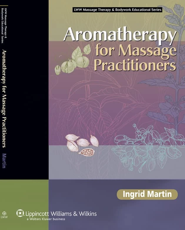 Aromatherapy for Massage Practitioners (LLW Massage Therapy & Bodywork Educational Series)