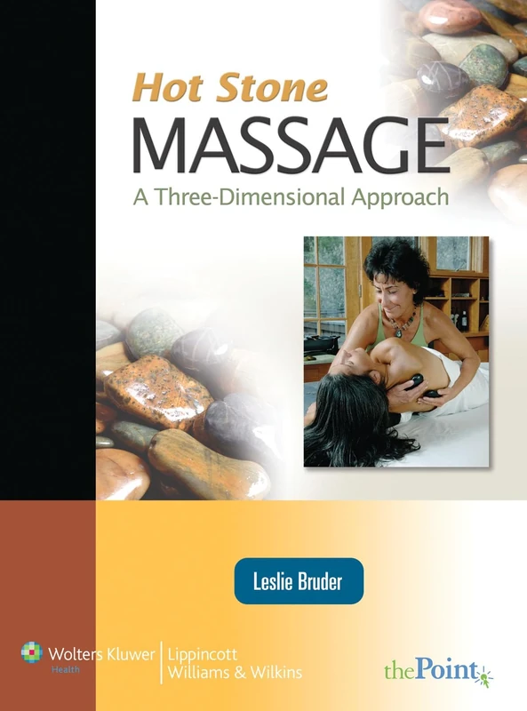 Hot Stone Massage: a Three Dimensional Approach (Point (Lippincott Williams & Wilkins))