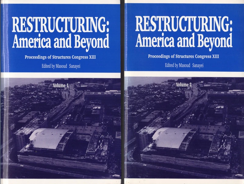 Restructuring: America and Beyond - Proceedings of Structures Congress XIII Held in Boston, Massachusetts, April 2-5, 1995