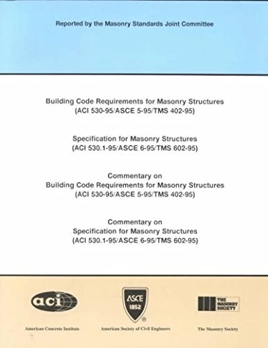 Building Code Requirements for Masonry Structures (ACI 530-95/ASCE 5-95/TMS 402-95): Specification for Masonry Structures (ACI 530.1-95/ASCE 6-95/TMS ... Structures (ACI530-95/ASCE 5-95/TMS 402-95)