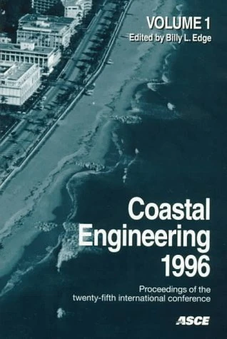Coastal Engineering 1996: Proceedings of the Twenty-fifth International Conference Held in Orlando, Florida, September 2-6, 1996 (Coastal Engineering ... of the Coastal Engineering Conference)