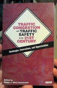 Traffic Congestion and Traffic Safety in the 21st Century: Challenges, Innovations and Opportunities - Proceedings of the Conference Sponsored by ... ... Held in Chicago, Illinois, June 8-11, 1997