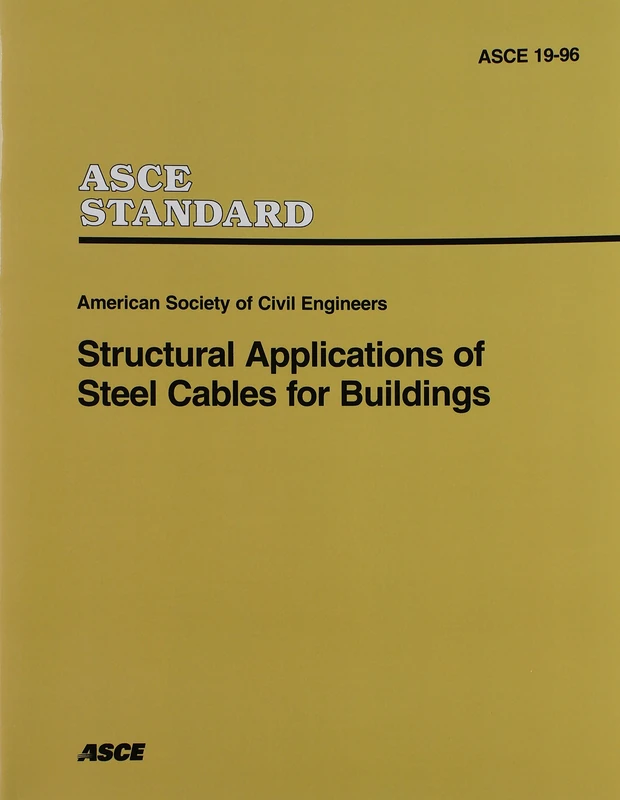 Structural Applications of Steel Cables for Buildings: (ASCE 19-96)