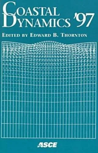 Coastal Dynamics '97: Conference Proceedings of the Third Coastal Dynamics Conference Held in Plymouth, U.K., June 1997
