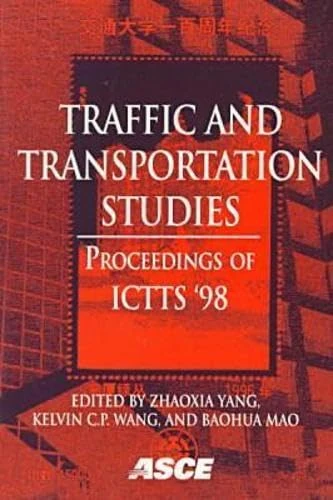 Traffic and Transportation Studies - ICTTS '98 Proceedings
