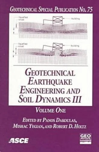 Geotechnical Earthquake Engineering and Soil Dynamics III: Proceedings of a Specialty Conference, Sponsored by the Geo-Institute of the ASCE, Seattle, ... no. 75 (Geotechnical Special Publication)
