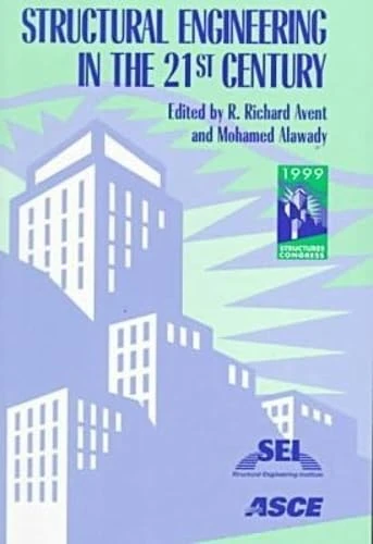 Structural Engineering in the 21st Century: Proceedings of the 1999 New Orleans Structures Congress, New Orleans, LA, April 18-21, 1999 (Geotechnical Special Publication): No. 69