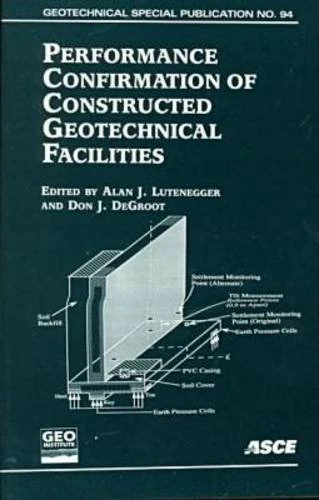 Performance Confirmation of Constructed Geotechnical Facilities: Proceedings of the ASCE Geo-Institute Speciality Conference on Performance ... of Massachusetts-Amherst, April 9-12, 2000