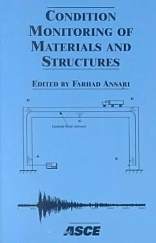 Condition Monitoring of Materials and Structures: Proceedings of a Symposium Held During the Engineering Mechanics Conference in Austin, Texus, May 2000