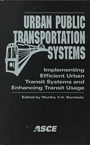 Urban Public Transporation Systems: Collection of Papers from the First International Conference on Urban Public Transportation Systems, Held in Miami, Florida, March 21-25, 1999
