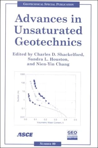 Advances in Unsaturated Geotechnics: Proceedings of Sessions of Geo-Denver 2000 Held in Denver, Colorado, August 5-8, 2000 (Geotechnical Special Publication)