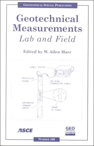 Geotechnical Measurements: Lab and Field - Proceedings of Sessions of Geo-Denver 2000 Held in Denver, Colorado, August 5-8, 2000 (Geotechnical Special Publication)