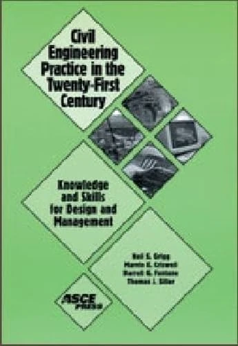 Civil Engineering Practice in the Twenty-first Century: Knowledge and Skills for Design Management