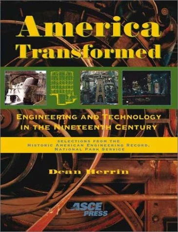 America Transformed: Engineering and Technology in the Nineteenth Century
