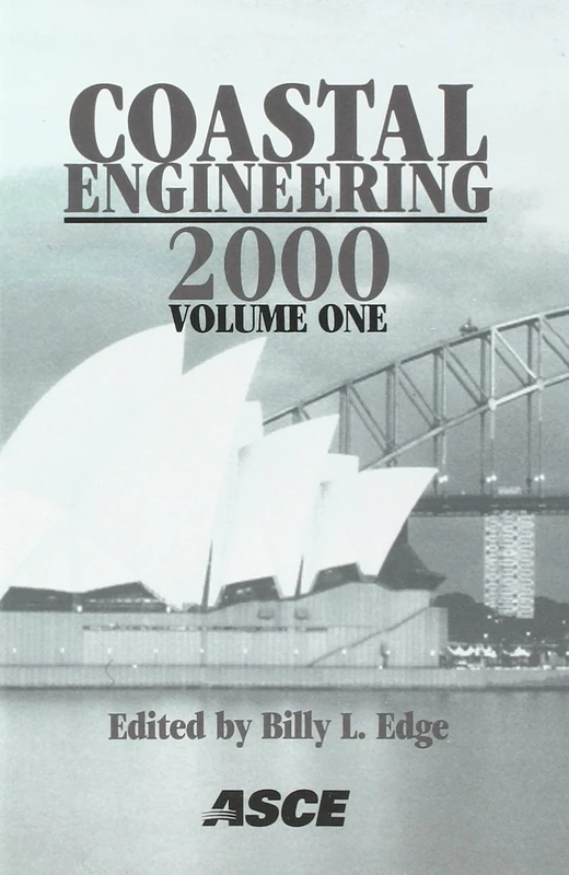 Coastal Engineering 2000: Proceedings of the 27th International Conference on Coastal Engineering Held in Sydney, Australia, July 16-21, 2000