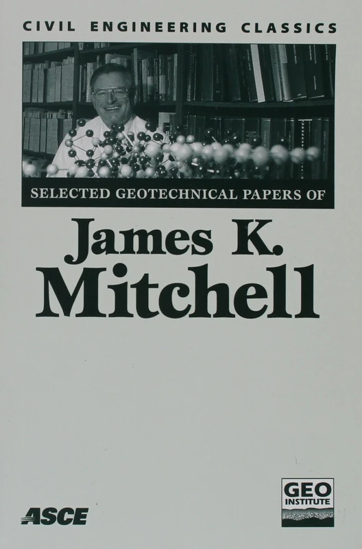 Selected Geotechnical Papers of James K.Mitchell