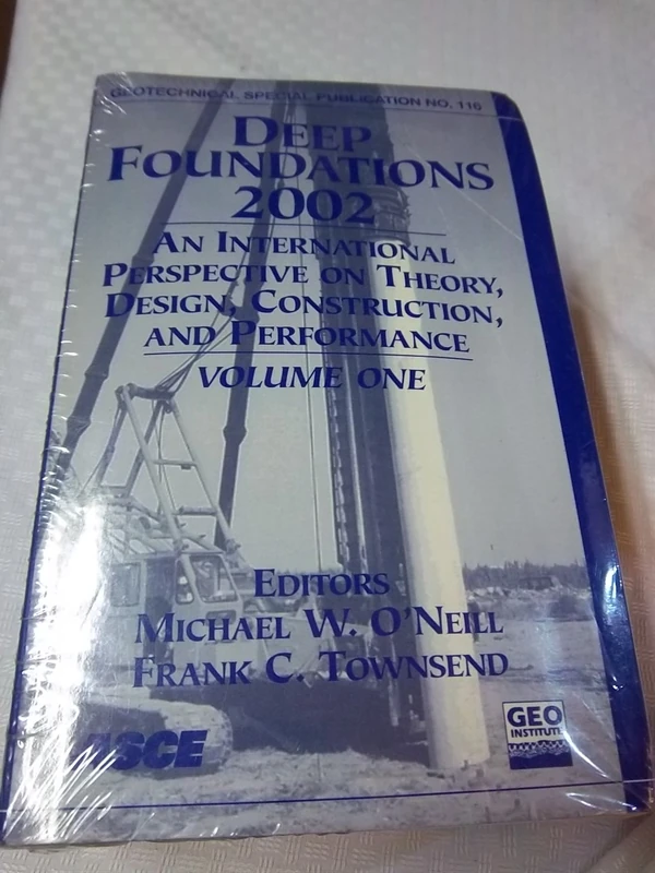 Deep Foundations 2002: Proceedings of the International Deep Foundations Congress Held in Orlando, Florida on February 14-16, 2002 (Geotechnical Special Publication)