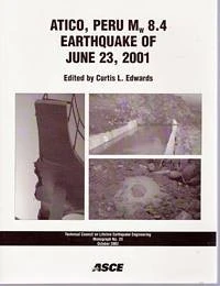 Atico, Peru, MW 8.4 Earthquake of June 23, 2001 (Monograph (American Society of Civil Engineers. Technical Council on Lifeline Earthquake Engineering), No. 23.)