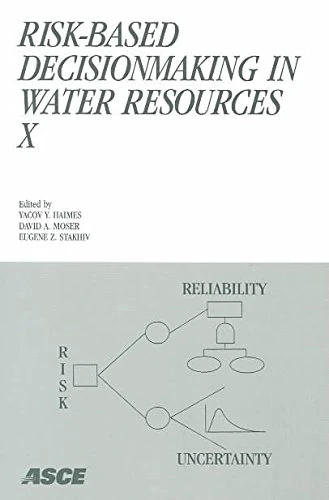 Risk-based Decisionmaking in Water Resources X