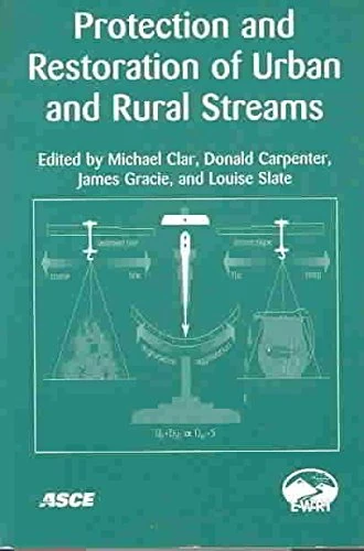 Protection and Restoration of Urban and Rural Streams: Proceedings of the Protection and Restoration of Urban and Rural Streams Symposium Held During ... Philadelphia, Pennsylvania, June 24-26, 2003