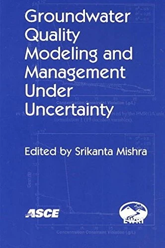 Groundwater Quality Modeling and Management Under Uncertainty: Proceedings of the Probabilistic Approaches and Groundwater Modeling Symposium Held ... Philadelphia, Pennsylvania, June 24-26, 2003