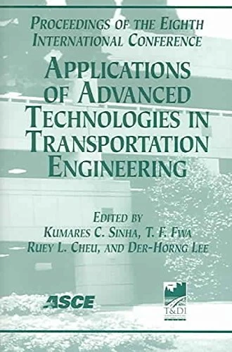 Applications of Advanced Technologies in Transportation Engineering: Proceedings of the Eighth International Conference on Applications of Advanced ... Held in Beijing, China, on May 26-28, 2004