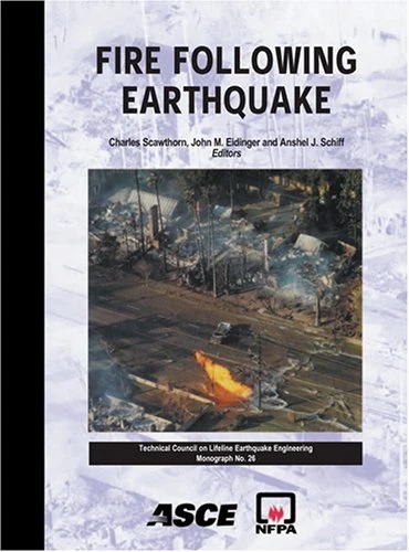 Fire Following Earthquake (American Society of Civil Engineers: Technical Council on Lifeline Earthquake Engineering)