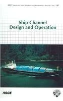 Ship Channel Design and Operation: No. 107 (ASCE Manuals and Reports on Engineering Practice)