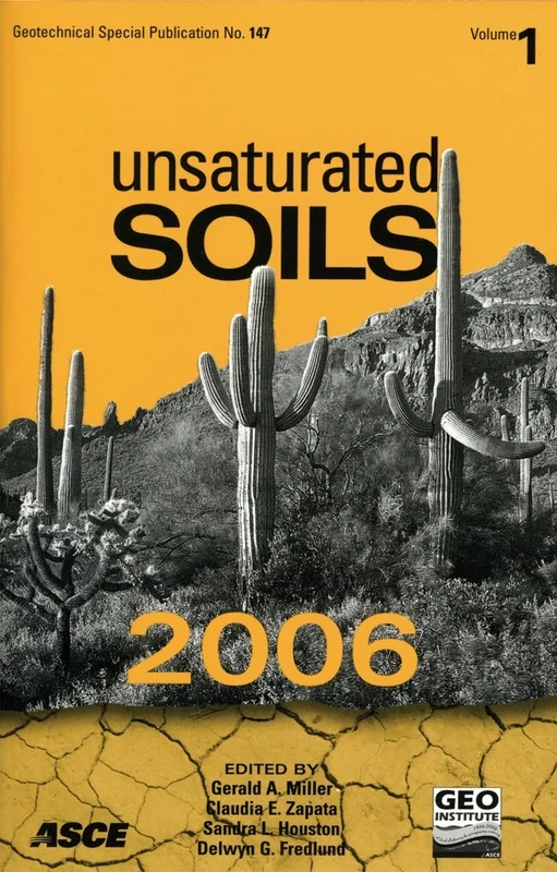 Unsaturated Soils: No. 147 (Geotechnical Special Publication)