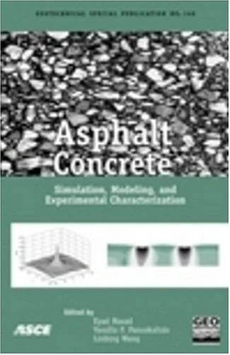 Asphalt Concrete: Simulation, Modeling and Experimental Characterization (Geotechnical Special Publication)