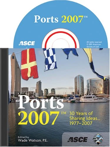 ASCE Ports 2007: 30 Years Of Sharing Ideas (Cd-Rom)