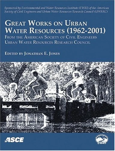 Great Works on Urban Water Resources (1962-2001): From the American Society of Civil Engineering Urban Water Resources Research Council